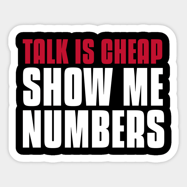 Talk Is Cheap, Show Me Numbers Investing Sticker by OldCamp